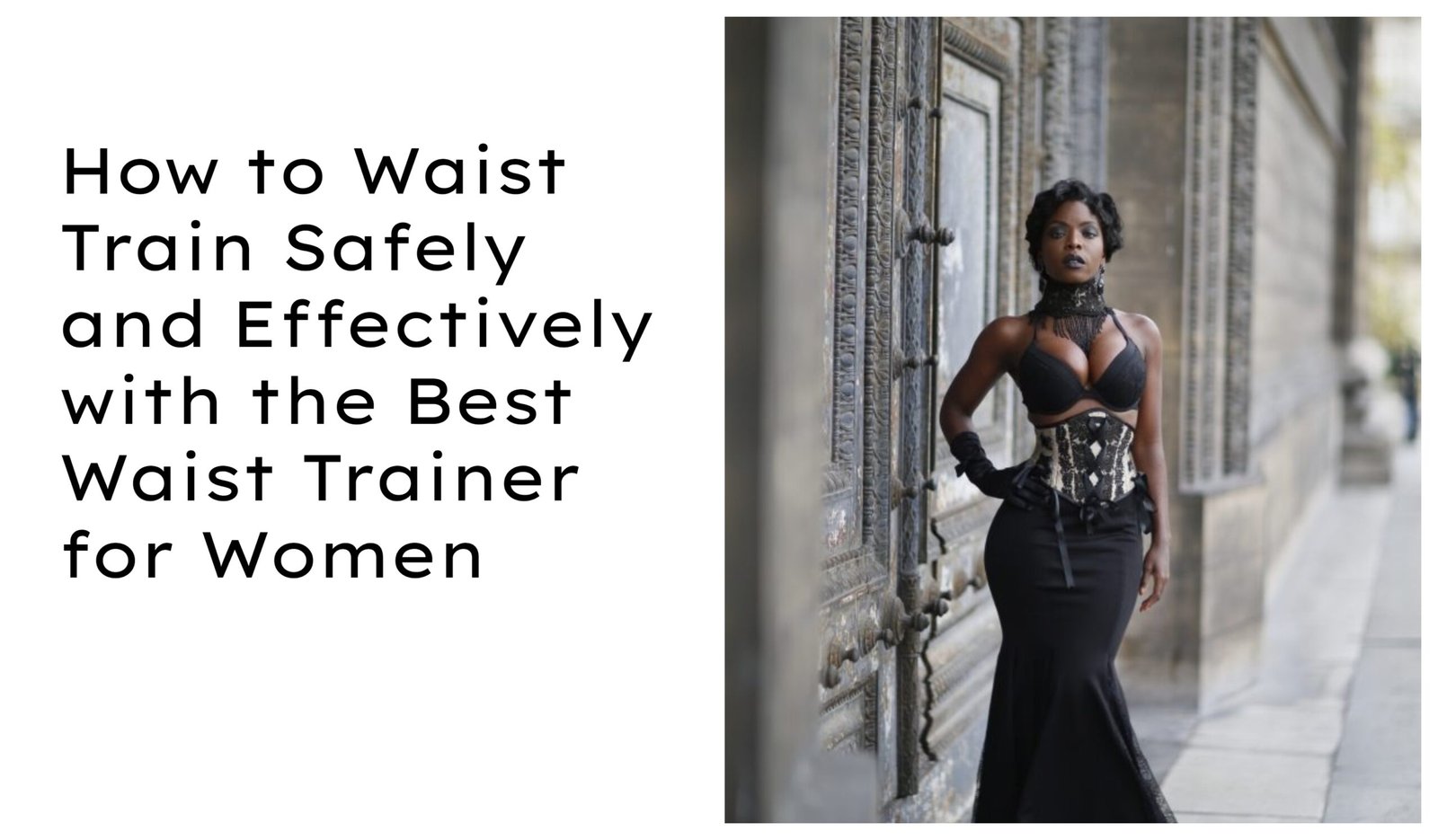 How to Waist Train Safely and Effectively with the Best Waist Trainer for Women